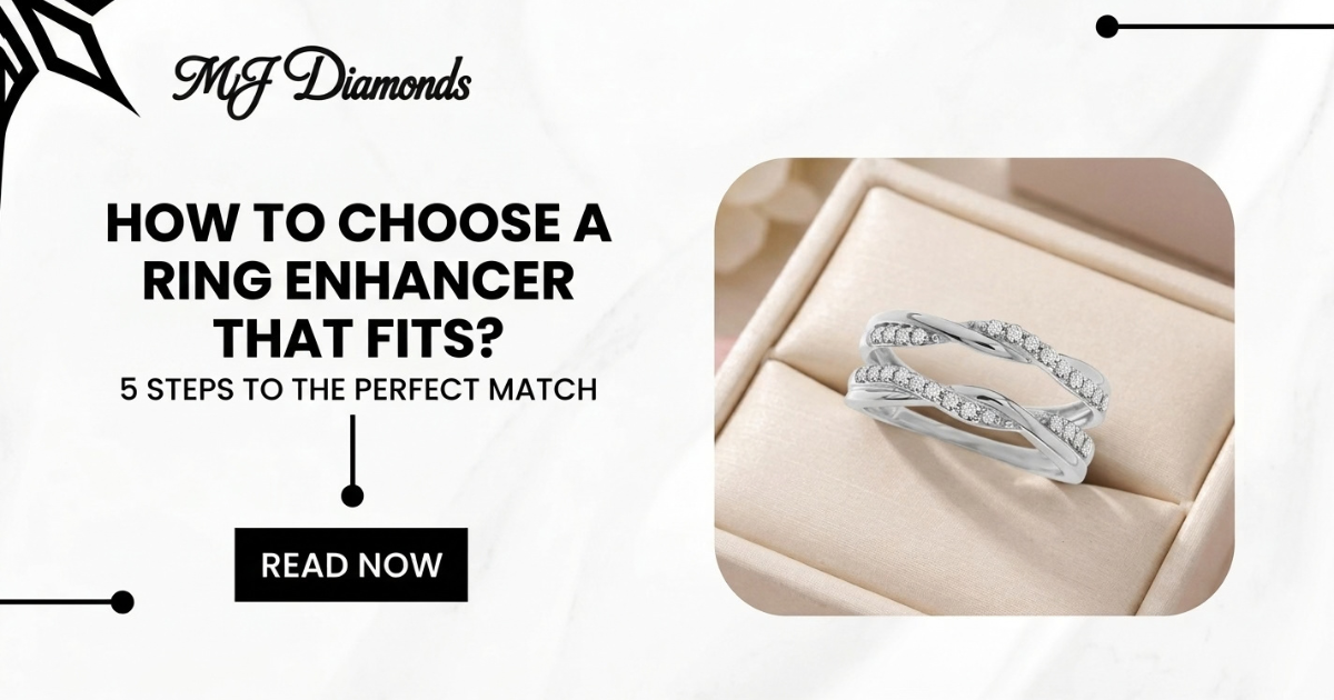How to Choose a Ring Enhancer That Fits Your Engagement Ring